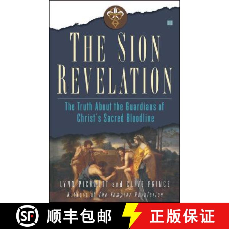 【3-4周达】The Sion Revelation: The Truth about the Guardians of Christ's Sacred Bloodline [9780743263030]