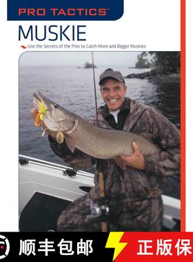 【3-4周达】Pro Tactics (TM): Muskie: Use the Secrets of the Pros to Catch More and Bigger Muskies [9781599212784]