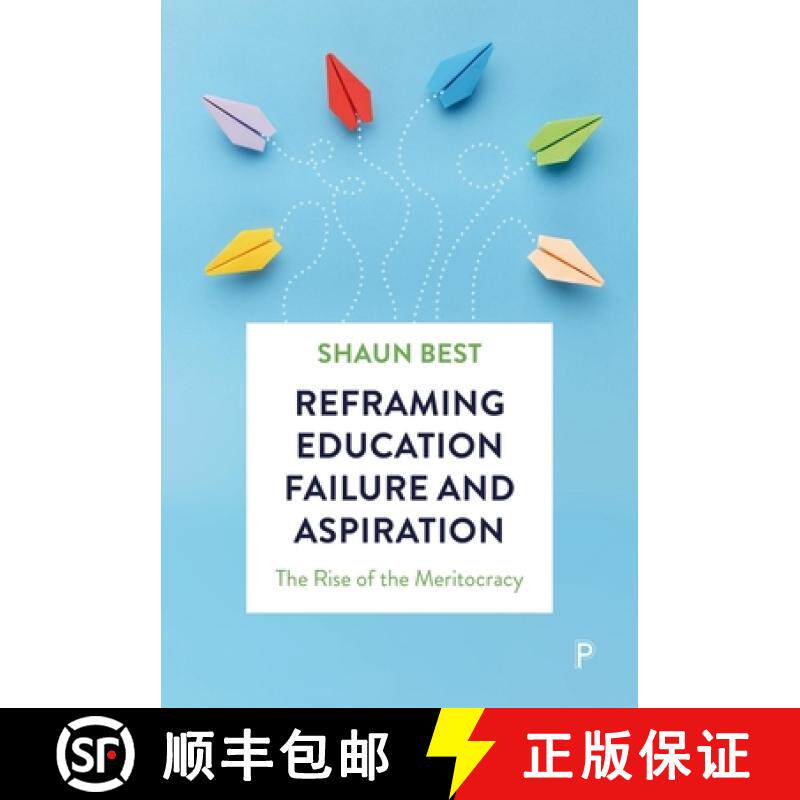 【3-4周达】Reframing Education Failure and Aspiration: The Rise of the Meritocracy [9781447374961]