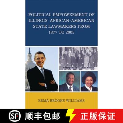 【3-4周达】Political Empowerment of Illinois' African-American State Lawmakers from 1877 to 2005 [9780761840183]