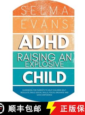 预订 ADHD Raising an Explosive Child: Guidebook for Parents to Help Children Self-Regulate, Build Soc... [9791281498099]