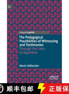 【3-4周达】The Pedagogical Possibilities of Witnessing and Testimonies : Through the Lens of Agamben [9783030555245]