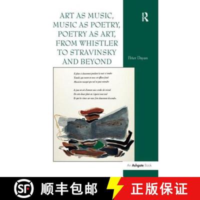 【3-4周达】Art as Music, Music as Poetry, Poetry as Art, from Whistler to Stravinsky and Beyond [9781138276253]