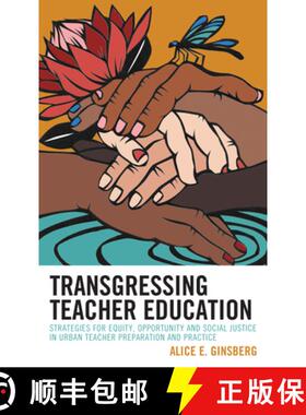 预订 Transgressing Teacher Education : Strategies for Equity, Opportunity and Social Justice in Urban... [9781475865240]