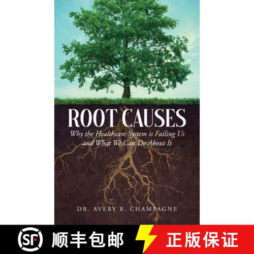 【3-4周达】Root Causes: Why the Healthcare System is Failing Us and What We Can Do About It [9798822973688]