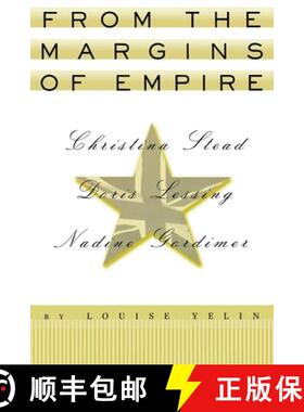 【3-4周达】From the Margins of Empire: Christina Stead, Doris Lessing, Nadine Gordimer [9780801435034]