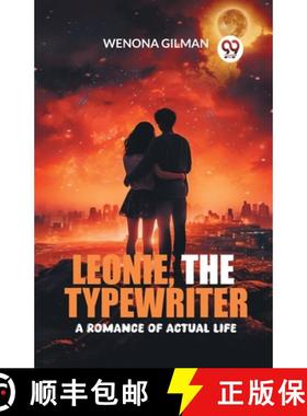 预订 Leonie, the TypewriterA Romance of Actual Life (Edition2024) [9789363050686]