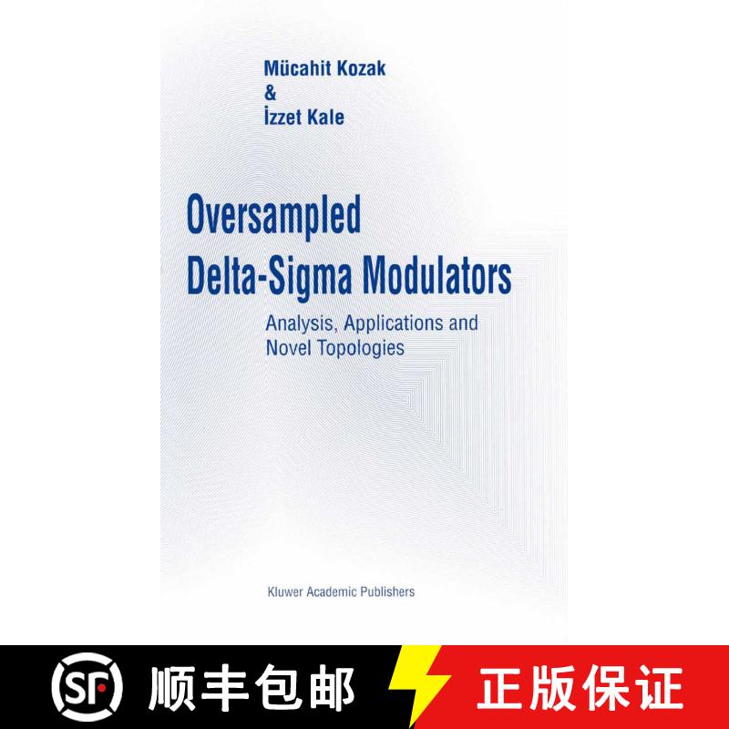 【3-4周达】Oversampled Delta-Sigma Modulators : Analysis, Applications and Novel Topologies [9781441953506]图片