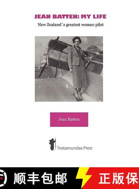 【3-4周达】Jean Batten: My Life - New Zealand's Greatest Woman Pilot [9781906393199]