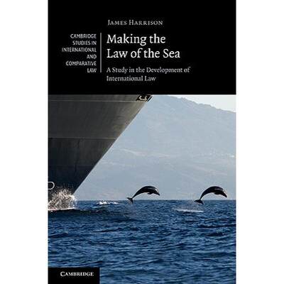 【4周达】Making the Law of the Sea: A Study in the Development of International Law - Making the Law ... [9780521198172]