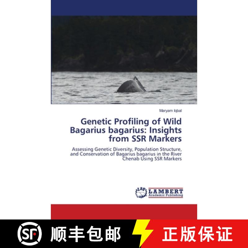 【2-3周达】Genetic Profiling of Wild Bagarius bagarius: Insights from SSR Markers [9786208425395]
