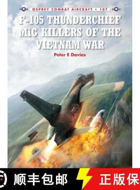 预订 F-105 Thunderchief MiG Killers of the Vietnam War [9781782008040]