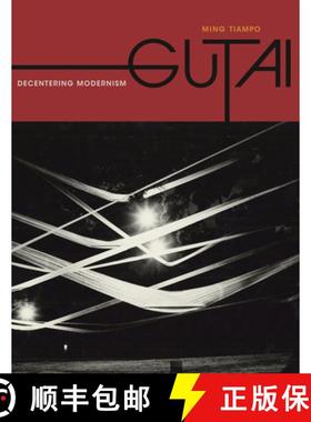 【3-4周达】Gutai – Decentering Modernism [9780226801667]
