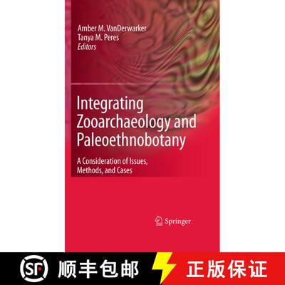 【3-4周达】精装 Integrating Zooarchaeology and Paleoethnobotany : A Consideration of Issues, Methods,... [9781441909343]