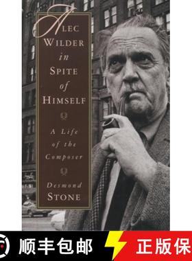 【3-4周达】Alec Wilder in Spite of Himself: A Life of the Composer [9780195096002]