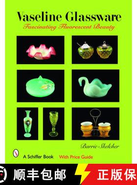 【3-4周达】Vaseline Glassware: Fascinating Fluorescent Beauty: Fascinating Fluorescent Beauty [9780764326998]
