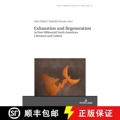 【3-4周达】精装 Exhaustion and Regeneration in Post-Millennial North-American Literature and Culture [9783631795576]