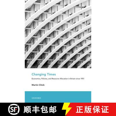 【3-4周达】Changing Times: Economics, Policies, and Resource Allocation in Britain since 1951 [9780199552771]