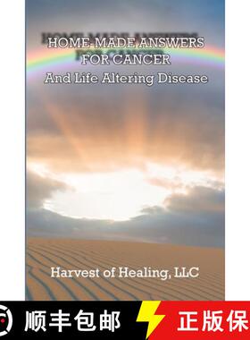 预订 Home-Made Answers for Cancer: And Life Altering Disease [9781957077741]