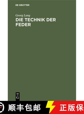 预订 Die Technik Der Feder: Der Weg Der Schreiblehrkunst, Sachlich Begrundet Und Methodisch Erlautert... [9783486732665]