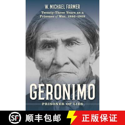 【3-4周达】精装 Geronimo: Prisoner of Lies: Twenty-Three Years as a Prisoner of War, 1886-1909 [9781493042005]
