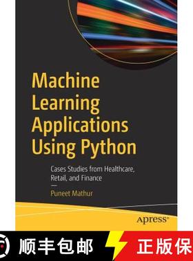 【3-4周达】Machine Learning Applications Using Python : Cases Studies from Healthcare, Retail, and Fi... [9781484237861]