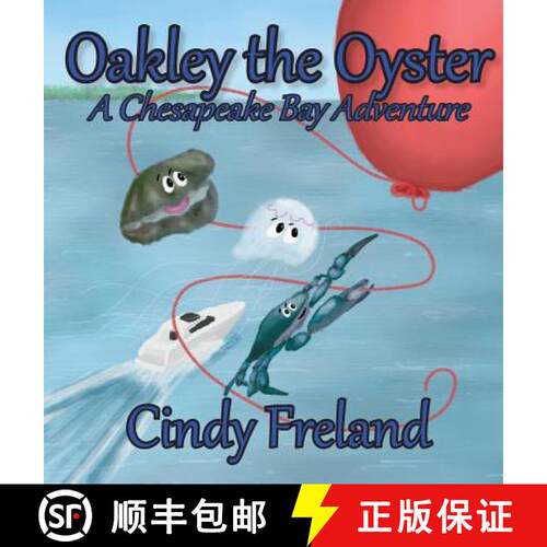 【3-4周达】精装 Oakley the Oyster: A Chesapeake Bay Adventure [9780692564684]