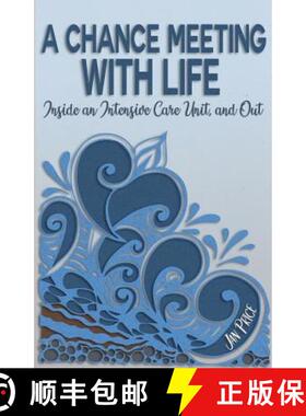 【3-4周达】A Chance Meeting with Life: Inside an Intensive Care Unit, and Out [9781732099401]