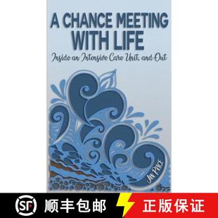 【3-4周达】A Chance Meeting with Life: Inside an Intensive Care Unit, and Out [9781732099401]
