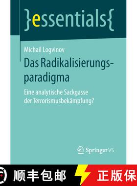 【3-4周达】Das Radikalisierungsparadigma : Eine analytische Sackgasse der Terrorismusbekämpfung? (1.... [9783658207151]