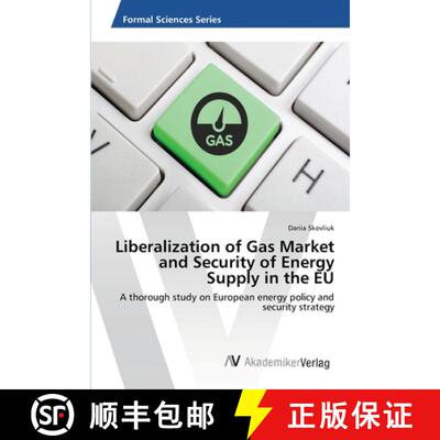 预订 Liberalization of Gas Market and Security of Energy Supply in the EU [9786202222969]