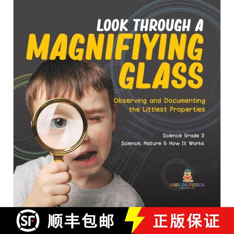 【3-4周达】Look Through a Magnifiying Glass : Observing and Documenting the Littlest Properties | Sci... [9781541978881]