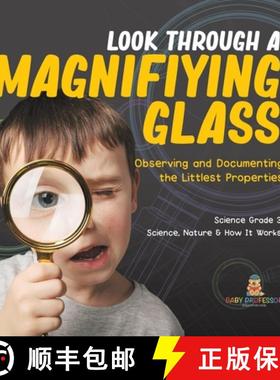 【3-4周达】Look Through a Magnifiying Glass : Observing and Documenting the Littlest Properties | Sci... [9781541978881]