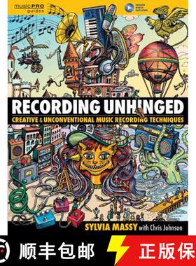【3-4周达】Recording Unhinged : Creative and Unconventional Music Recording Techniques [9781495011276]