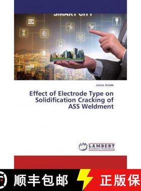 预订 Effect of Electrode Type on Solidification Cracking of ASS Weldment [9786200258076]