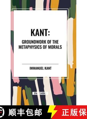 【3-4周达】Kant: Groundwork of the Metaphysics of Morals [9798880906598]