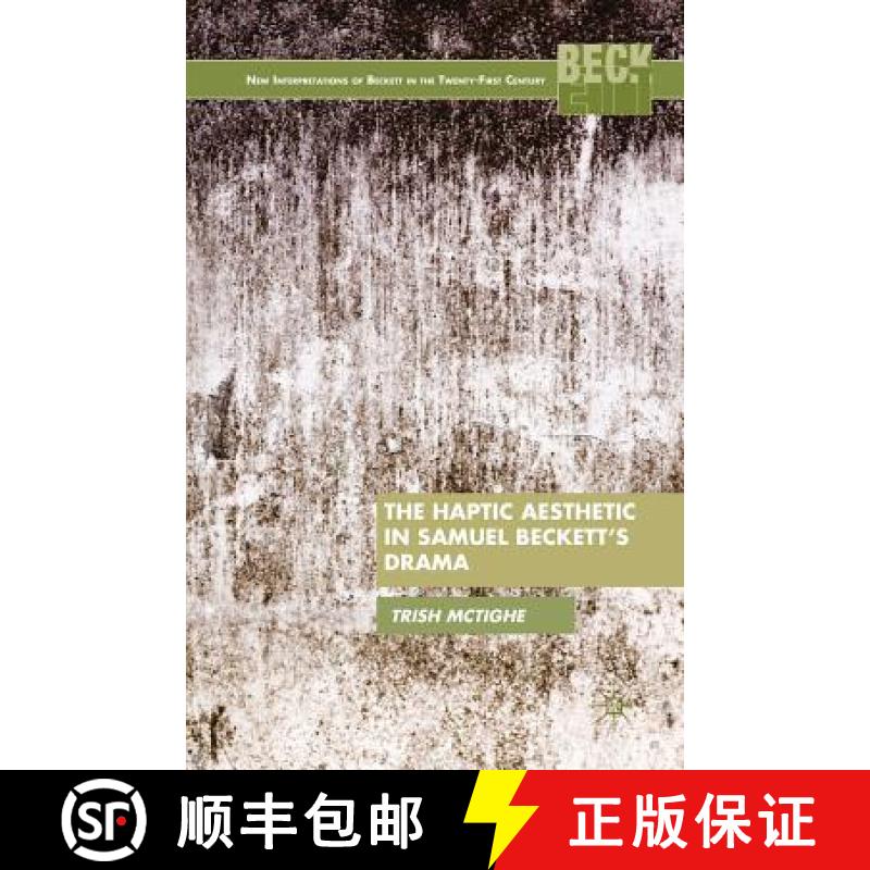 【3-4周达】The Haptic Aesthetic in Samuel Beckett's Drama [9781349446926]