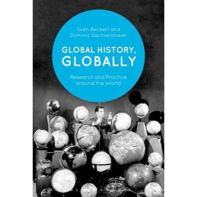 【4周达】Global History, Globally: Research and Practice Around the World [9781350036345]