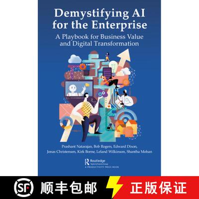 【3-4周达】精装 Demystifying AI for the Enterprise: A Playbook for Business Value and Digital Transfo... [9781138491397]