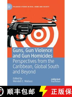 【3-4周达】Guns, Gun Violence and Gun Homicides : Perspectives from the Caribbean, Global South and B... [9783030845179]