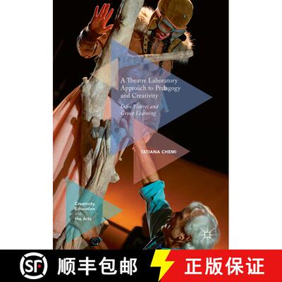 【3-4周达】A Theatre Laboratory Approach to Pedagogy and Creativity : Odin Teatret and Group Learning... [9783319627878]