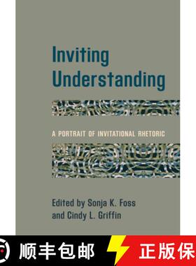 预订 Inviting Understanding : A Portrait of Invitational Rhetoric [9781538131039]