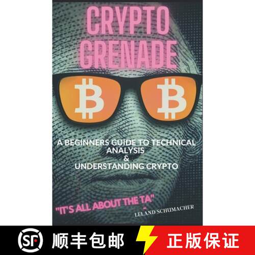 【3-4周达】Crypto Grenade, A Beginners Guide to Technical Analysis & Understanding Crypto [9781950961702]