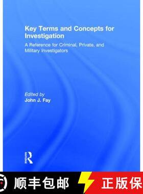 【3-4周达】Key Terms and Concepts for Investigation: A Reference for Criminal, Private, and Military ... [9781138914650]