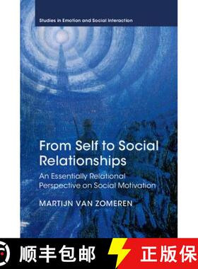 【3-4周达】From Self to Social Relationships: An Essentially Relational Perspective on Social Motivat... [9781107093799]