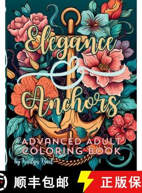 预订 Elegance and Anchors Advanced Adult Coloring Book [9798868970092]