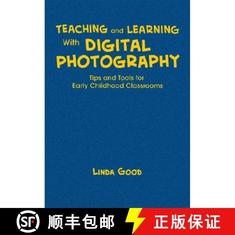 预订 Teaching and Learning with Digital Photography: Tips and Tools for Early Childhood Classrooms [W... [9781412960755]