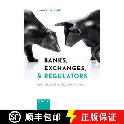 【3-4周达】Banks, Exchanges, and Regulators: Global Financial Markets from the 1970s [9780199553730]