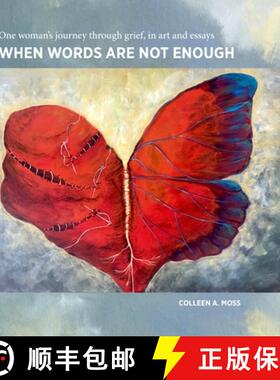 【3-4周达】When words are not enough: One woman's journey through grief, in art and essays [9781329119710]