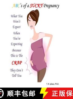 预订 What you WON'T Expect When You're Expecting Because This is The CRAP They Don't Tell You: ABC's ... [9780985598891]